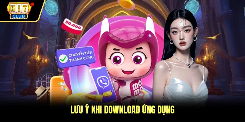 Lưu ý khi download ứng dụng