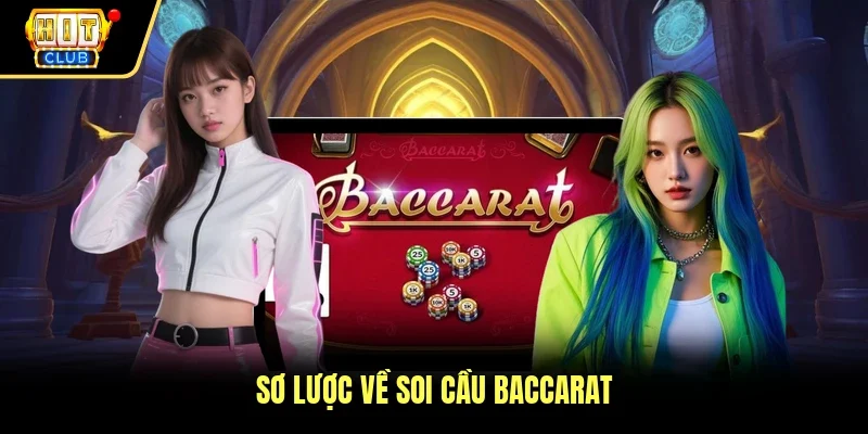 Sơ lược về soi cầu Baccarat